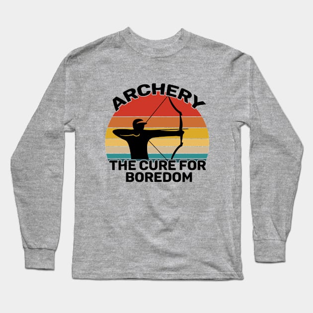 Archery - Archery The Cure For Boredom Long Sleeve T-Shirt by Kudostees